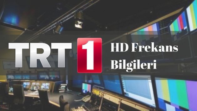 TRT 1 HD Frekans Güncel Ayarlar 2023